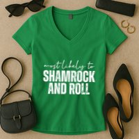 Most Likely To Shamrock And Roll St Patricks Women's V-Neck T-Shirt