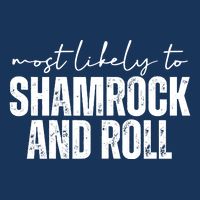 Most Likely To Shamrock And Roll St Patricks Infant Baby Jersey Bodysuit