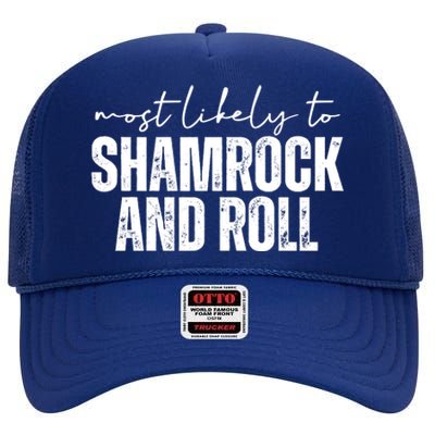 Most Likely To Shamrock And Roll St Patricks High Crown Mesh Back Trucker Hat