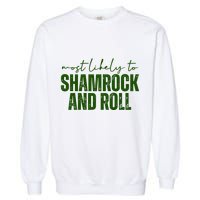 Most Likely To Shamrock And Roll St Patricks Garment-Dyed Sweatshirt