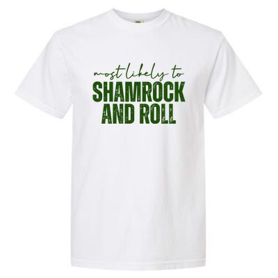 Most Likely To Shamrock And Roll St Patricks Garment-Dyed Heavyweight T-Shirt