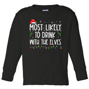 Most Likely to Drink With The Elves Elf Drinking Christmas Toddler Long Sleeve Shirt