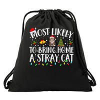 Most Likely To Bring Home A Stray Cat Matching Christmas Drawstring Bag