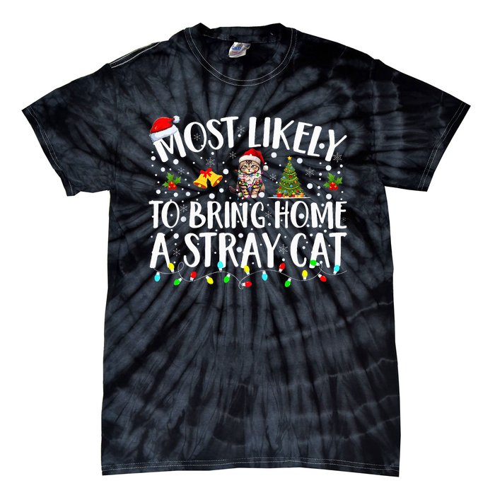 Most Likely To Bring Home A Stray Cat Matching Christmas Tie-Dye T-Shirt