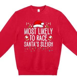 Most Likely To Race Santa's Sleigh Family Christmas Pajamas  Premium Crewneck Sweatshirt