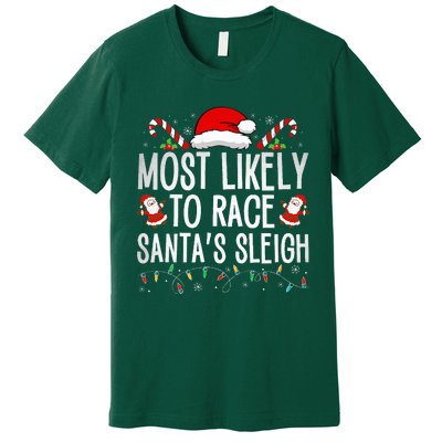 Most Likely To Race Santa's Sleigh Family Christmas Pajamas  Premium T-Shirt