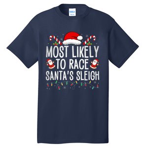 Most Likely To Race Santa's Sleigh Family Christmas Pajamas  Tall T-Shirt