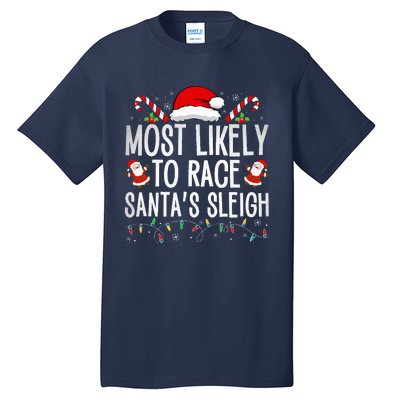 Most Likely To Race Santa's Sleigh Family Christmas Pajamas  Tall T-Shirt