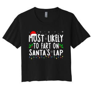 Most Likely To Fart On SantaS Lap Family Matching Christmas Women's Crop Top Tee