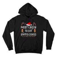 Most Likely To Eat Santas Cookies Family Christmas Matching Tall Hoodie