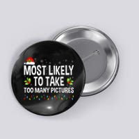 Most Likely To Take Too Many Pictures Funny Family Christmas Button