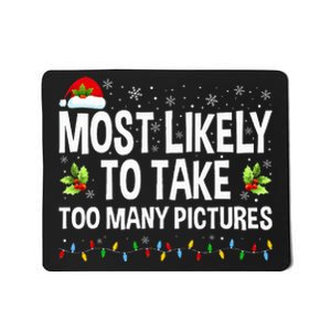 Most Likely To Take Too Many Pictures Funny Family Christmas Mousepad