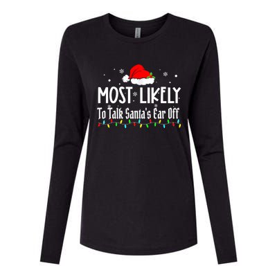 Most Likely To Talk SantaS Ear Off Family Christmas Pajamas Gift Womens Cotton Relaxed Long Sleeve T-Shirt