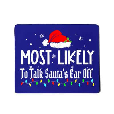 Most Likely To Talk SantaS Ear Off Family Christmas Pajamas Gift Mousepad