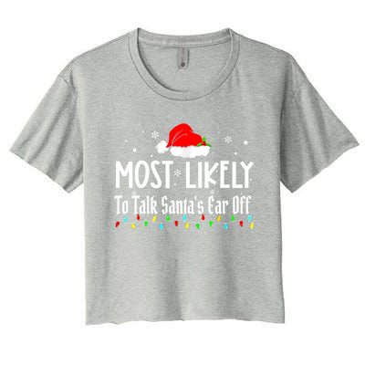 Most Likely To Talk SantaS Ear Off Family Christmas Pajamas Gift Women's Crop Top Tee