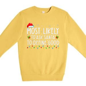 Most Likely To Ask Santa To Define Good Family Christmas Premium Crewneck Sweatshirt