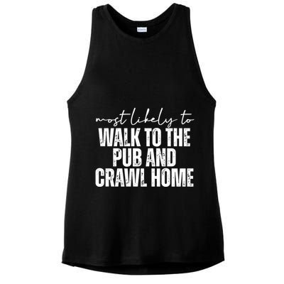 Most Likely To Walk To The Pub And Crawl Home St Patricks Day Ladies PosiCharge Tri-Blend Wicking Tank