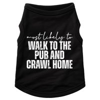 Most Likely To Walk To The Pub And Crawl Home St Patricks Day Doggie Tank