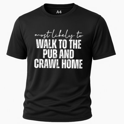 Most Likely To Walk To The Pub And Crawl Home St Patricks Day Performance Shirt