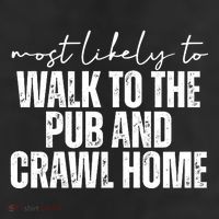 Most Likely To Walk To The Pub And Crawl Home St Patricks Day Adult Drive Performance Visor