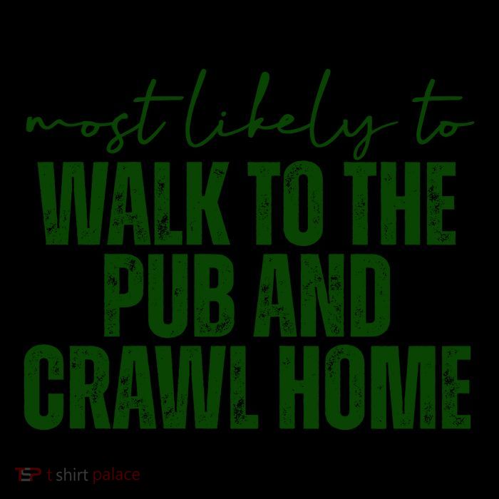 Most Likely To Walk To The Pub And Crawl Home St Patricks Day Mug