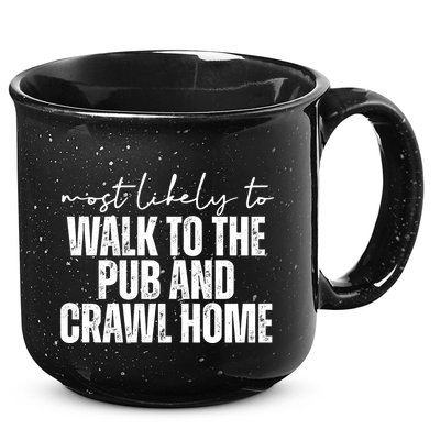 Most Likely To Walk To The Pub And Crawl Home St Patricks Day 15oz Campfire Ceramic Mug