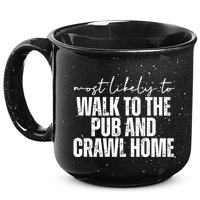 Most Likely To Walk To The Pub And Crawl Home St Patricks Day 15oz Campfire Ceramic Mug