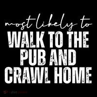 Most Likely To Walk To The Pub And Crawl Home St Patricks Day Youth Performance Sprint T-Shirt