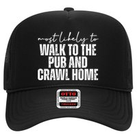 Most Likely To Walk To The Pub And Crawl Home St Patricks Day Hat