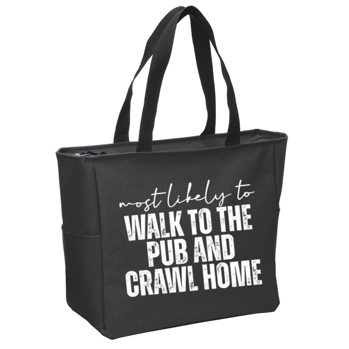 Most Likely To Walk To The Pub And Crawl Home St Patricks Day Zip Tote Bag