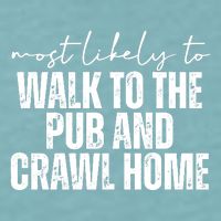 Most Likely To Walk To The Pub And Crawl Home St Patricks Day Sueded Cloud Jersey T-Shirt