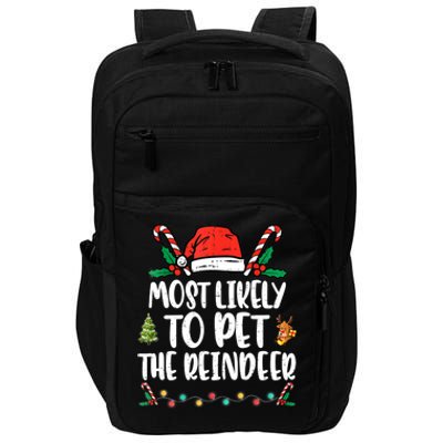 Most Likely To Pet The Reindeer Funny Christmas Holiday Funny Gift Impact Tech Backpack