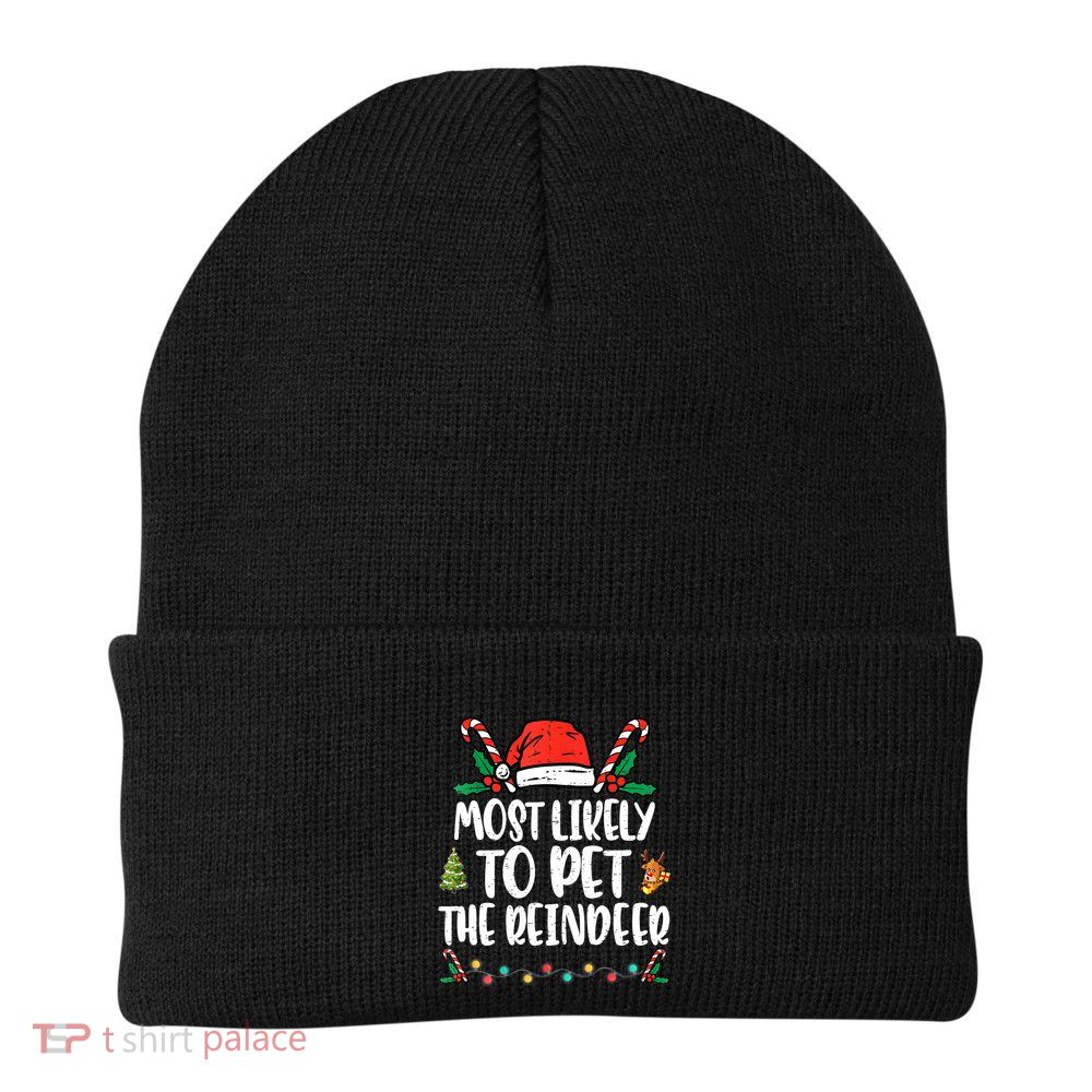 Most Likely To Pet The Reindeer Funny Christmas Holiday Funny Gift Beanie