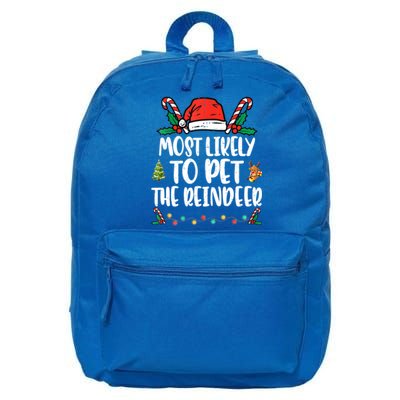 Most Likely To Pet The Reindeer Funny Christmas Holiday Funny Gift 16 in Basic Backpack