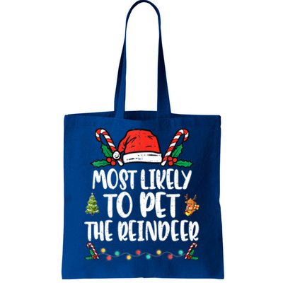 Most Likely To Pet The Reindeer Funny Christmas Holiday Funny Gift Tote Bag