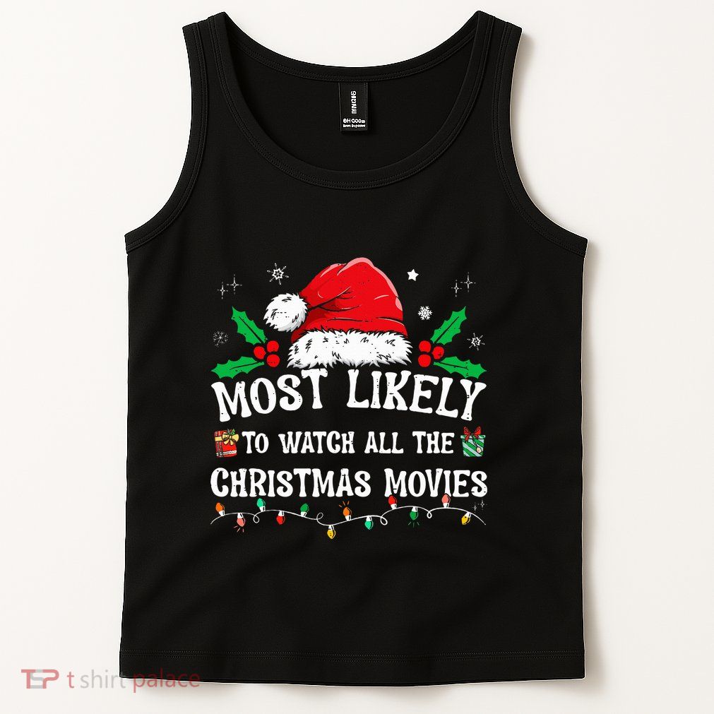 Most Likely To Watch All The Christmas Movies Family Pajamas  Tank Top
