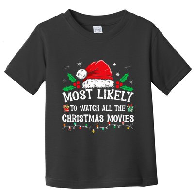 Most Likely To Watch All The Christmas Movies Family Pajamas  Toddler T-Shirt
