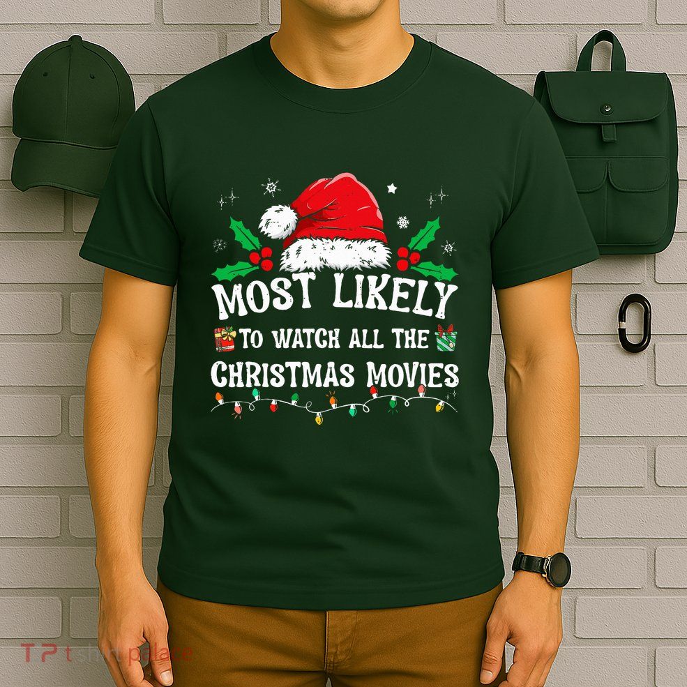 Most Likely To Watch All The Christmas Movies Family Pajamas  T-Shirt