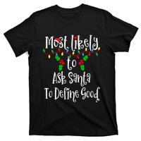 Most Likely To Ask Santa To Define Good Family Group Matching Shirt T-Shirt