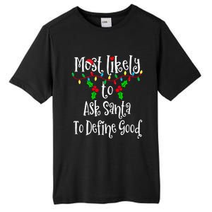 Most Likely To Ask Santa To Define Good Family Group Matching Shirt Tall Fusion ChromaSoft Performance T-Shirt