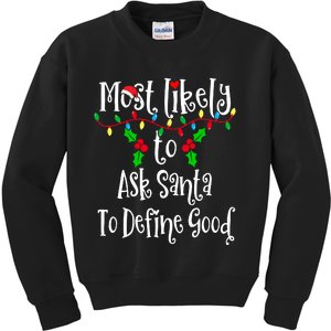 Most Likely To Ask Santa To Define Good Family Group Matching Shirt Kids Sweatshirt