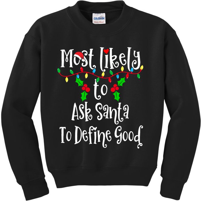 Most Likely To Ask Santa To Define Good Family Group Matching Shirt Kids Sweatshirt