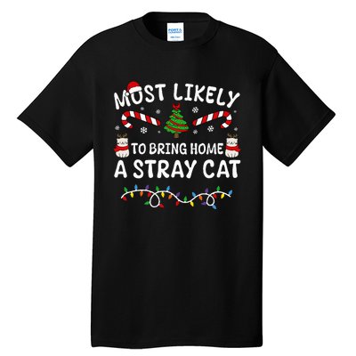 Most Likely To Bring Home A Stray Cat Matching Christmas Tall T-Shirt