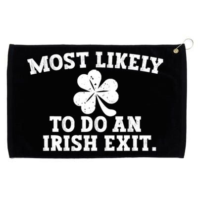 Most Likely To Do An Irish Exit Grommeted Golf Towel