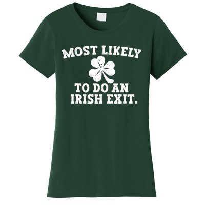 Most Likely To Do An Irish Exit Women's T-Shirt