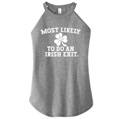 Most Likely To Do An Irish Exit Women’s Perfect Tri Rocker Tank