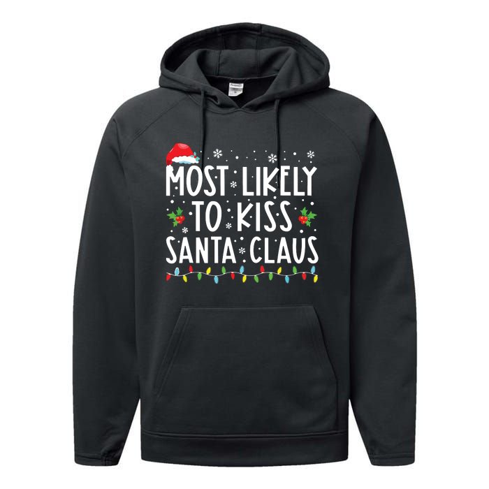 Most Likely To Kiss Santa Claus Family Christmas Xmas Performance Fleece Hoodie