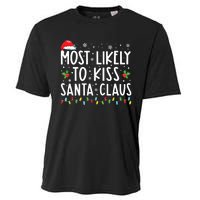 Most Likely To Kiss Santa Claus Family Christmas Xmas Cooling Performance Crew T-Shirt