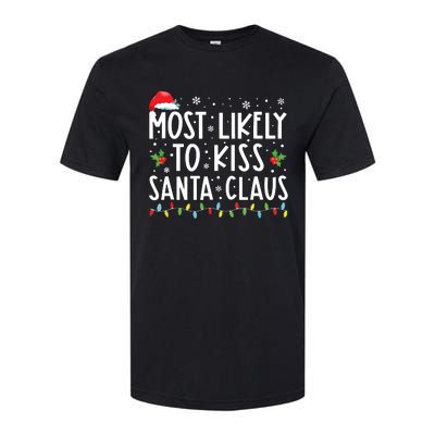 Most Likely To Kiss Santa Claus Family Christmas Xmas Softstyle® CVC T-Shirt