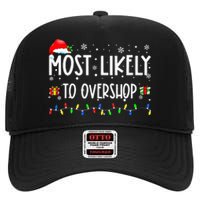 Most Likely To Overshop Shopping Family Crew Christmas High Crown Mesh Back Trucker Hat